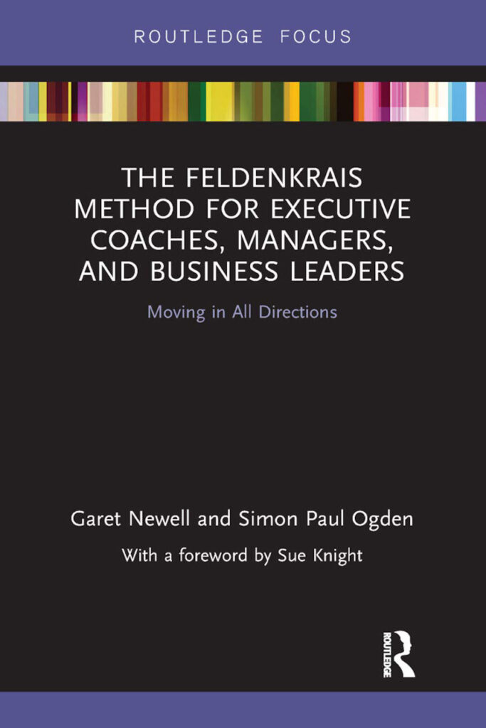The cover of the book ‘The Feldenkrais Method for Executive Coaches, Managers, and Business Leaders’ by Garet Newell and Paul Ogden